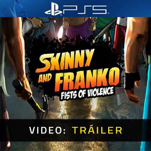 Skinny and Franko Fists of Violence Tráiler en Vídeo