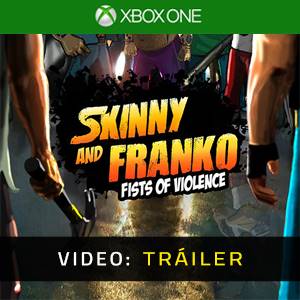 Skinny and Franko Fists of Violence Tráiler en Vídeo