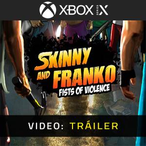 Skinny and Franko Fists of Violence Tráiler en Vídeo