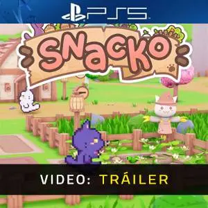 Snacko PS5 Tráiler en Vídeo