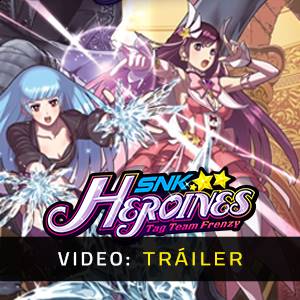 SNK HEROINES Tag Team Frenzy - Tráiler