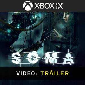 SOMA Xbox Series - Tráiler