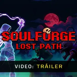 Soulforge Lost Path - Tráiler