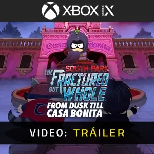 South Park The Fractured But Whole From Dusk Till Casa Bonita Xbox Series - Tráiler