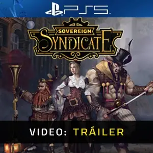 Sovereign Syndicate PS5 - Tráiler de Video