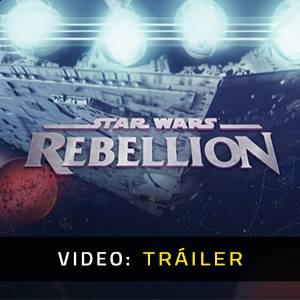 Star Wars Rebellion - Tráiler del Video