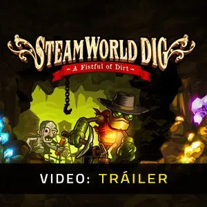 Steamworld Dig - Video Tráiler