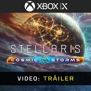 Stellaris Cosmic Storms Xbox Series - Tráiler del Vídeo