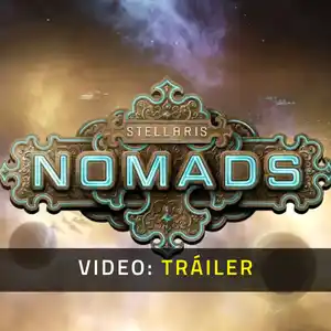 Stellaris: Nomads - Tráiler en vídeo