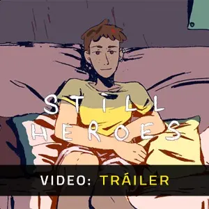 Still Heroes - Tráiler