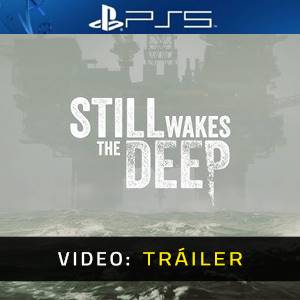 Still Wakes the Deep PS5 - Tráiler