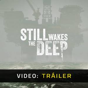 Still Wakes the Deep - Tráiler