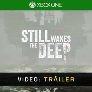 Still Wakes the Deep Xbox One - Tráiler