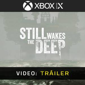 Still Wakes the Deep Xbox Series - Tráiler