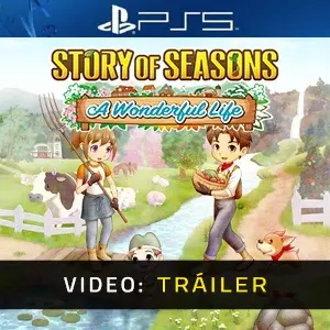 Story of Seasons A Wonderful Life PS5- Tráiler en Vídeo
