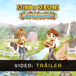 Story of Seasons A Wonderful Life - Tráiler en Vídeo