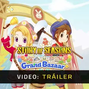 Story of Seasons: Grand Bazaar - Tráiler del Juego
