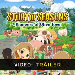 STORY OF SEASONS Pioneers of Olive Town Vídeo del tráiler