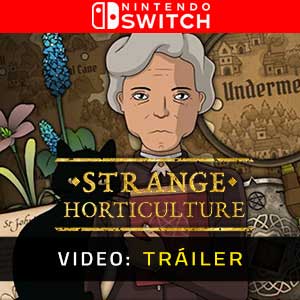 Strange Horticulture Nintendo Switch- Tráiler en Vídeo