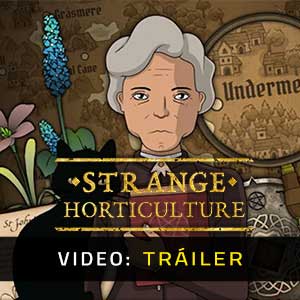 Strange Horticulture - Tráiler en Vídeo