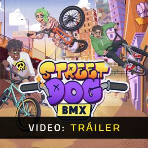 Streetdog BMX - Tráiler