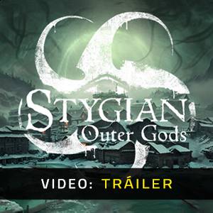 Stygian: Outer Gods - Tráiler en Vídeo