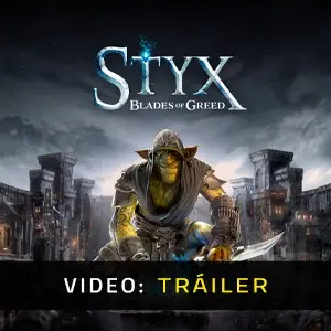 Styx: Blades of Greed - Tráiler de Video