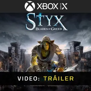 Styx: Blades of Greed Xbox Series - Tráiler de Video