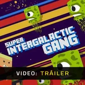 Super Intergalactic Gang – Tráiler