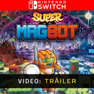 Super Magbot Nintendo Switch Tráiler En Vídeo