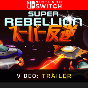 Super Rebellion Nintendo Switch Vídeo Del Tráiler