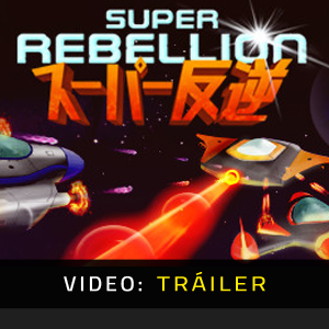 Super Rebellion Vídeo Del Tráiler