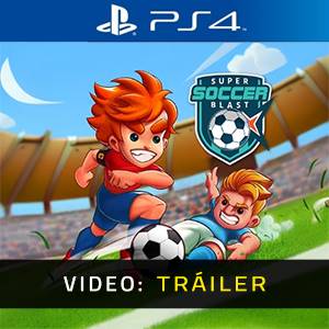 Super Soccer Blast PS4 - Tráiler