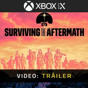 Surviving the Aftermath Xbox Series - Tráiler del vídeo