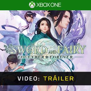 Sword and Fairy: Together Forever Xbox One - Tráiler en vídeo