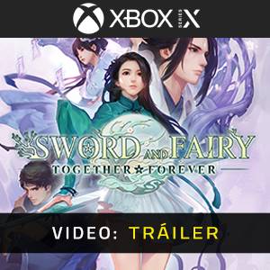 Sword and Fairy: Together Forever - Tráiler en vídeo