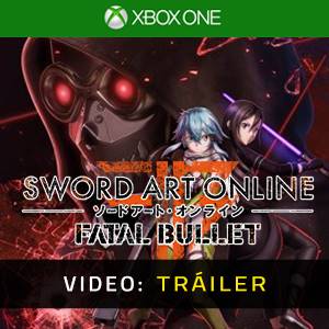 SWORD ART ONLINE: Fatal Bullet Xbox One -  Tráiler del Juego