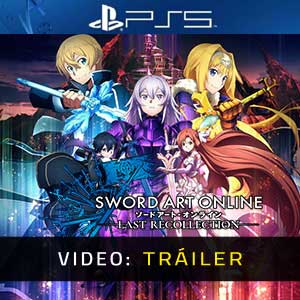 Sword Art Online The Last Recollection Tráiler del Juego