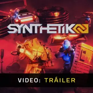 SYNTHETIK 2 - Tráiler de Video