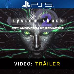 System Shock 2 25th Anniversary Remaster PS5 - Tráiler de Video