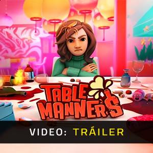 Table Manners - Tráiler del Video