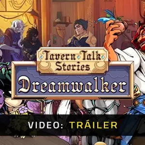 Tavern Talk Stories Dreamwalker - Tráiler