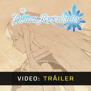 Tears Revolude - Video Tráiler
