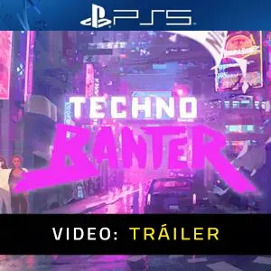 Techno Banter PS5 - Tráiler