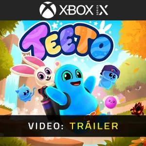 Teeto Xbox Series - Video Tráiler