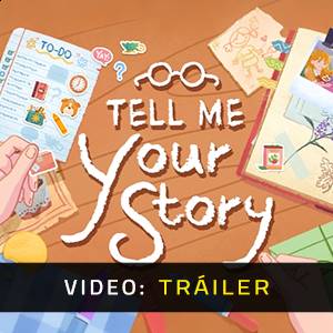 Tell Me Your Story - Tráiler