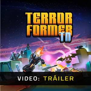 Terrorformer TD Tráiler en Vídeo