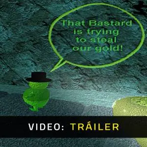 ! That Bastard Is Trying To Steal Our Gold ! - Tráiler en Vídeo