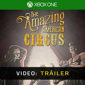 The Amazing American Circus Xbox One Vídeo En Tráiler