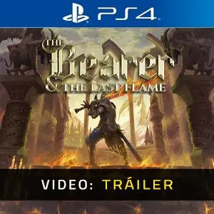 The Bearer & The Last Flame PS4 – Tráiler